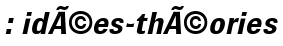 : idÃ©es-thÃ©ories